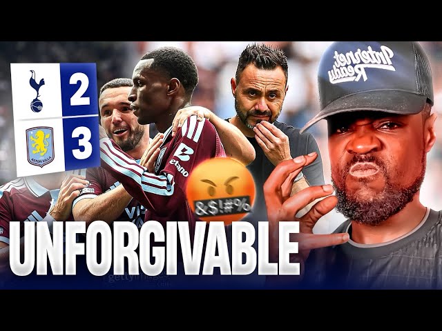 UNFORGIVABLE! 🤬 Tottenham 2-3 Aston Villan EXPRESSIONS EXPLOSIVE RANT!