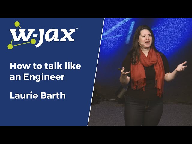 How to talk like an Engineer | Laurie Barth