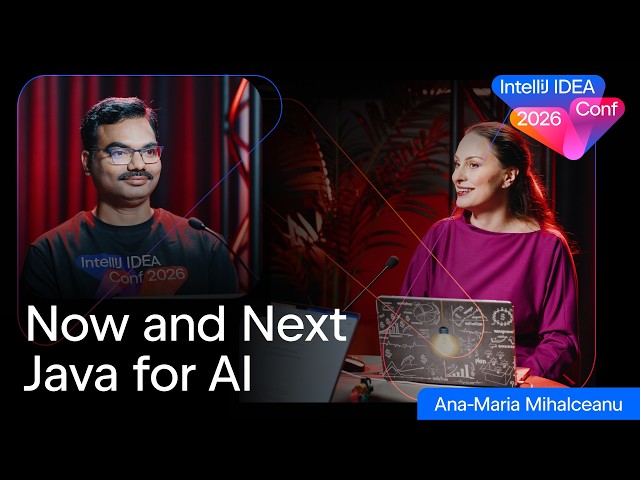 Now and Next Java for AI by Ana Maria Mihalceanu | IntelliJ IDEA Conf 2026