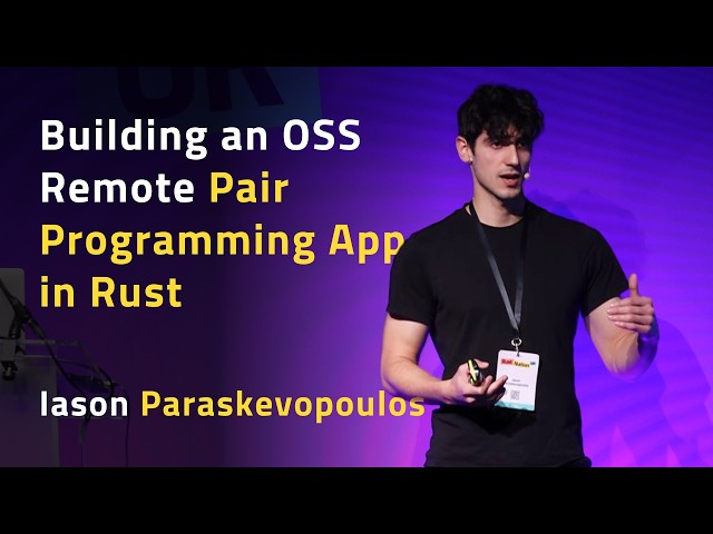 Building an OSS Remote Pair Programming App in Rust - Iason Paraskevopoulos