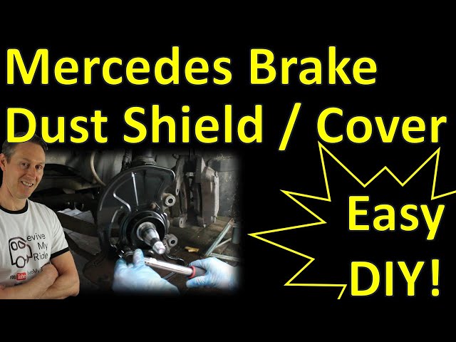 Mercedes Brake Dust Shields / Dust covers / Backing Plates – C class  CLK  E class easy DIY Replace