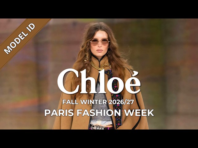 Chloé Fall Winter 2026/27 Fashion Show ModelID | Paris Fashion Week
