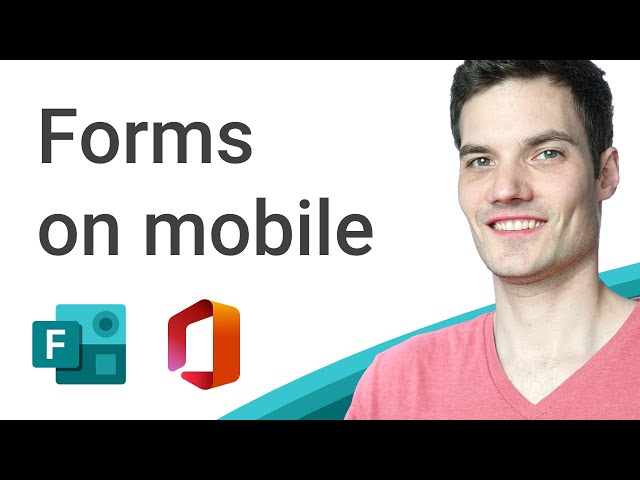 How to use Microsoft Forms on mobile