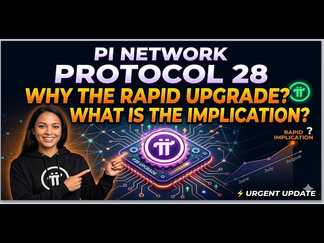 Pi Network Protocol 28: Why the Rapid upgrade? What is the Implication?