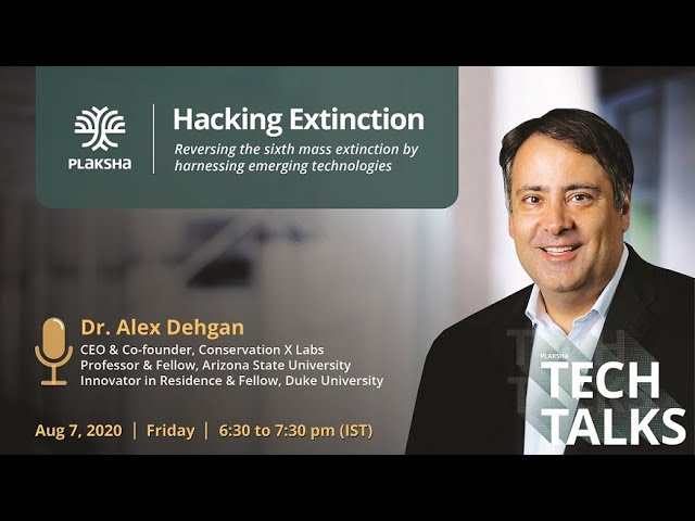 Plaksha Tech Talks #8 | Hacking Extinction