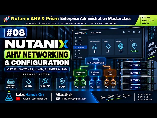 #08 Nutanix AHV Networking & Configuration | Virtual Switches, VLANs, Subnets & IPAM Step-by-Step