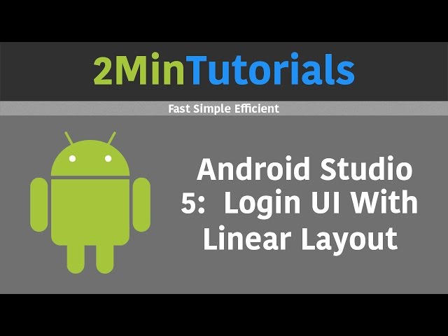 Android Studio Tutorials In 2 Minutes - 5 - Login User Interface