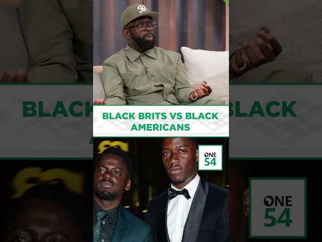 Black Brits vs Black Americans | One54 Africa Podcast