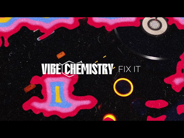 Vibe Chemistry - Fix It