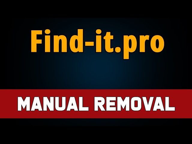Find-it.pro Hijacker: How to Manually Remove Find It Pro?