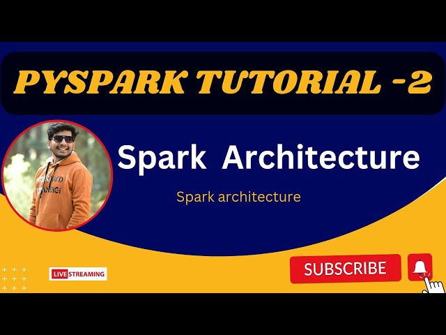 Spark Architecture | PySpark Tutorial