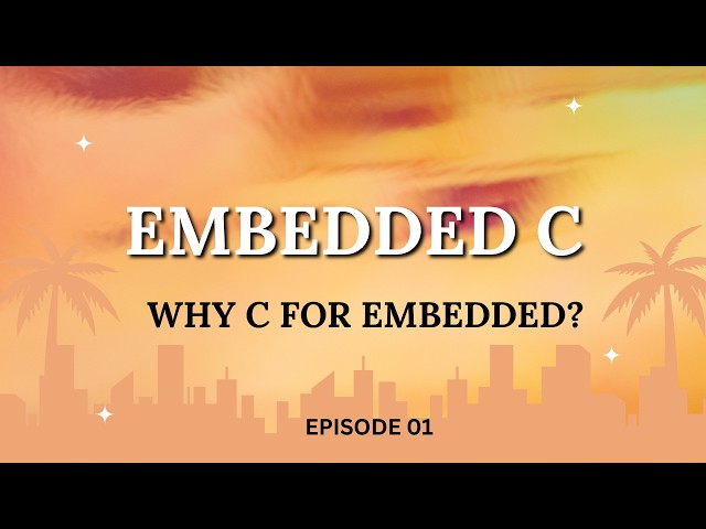 Embedded C Tutorial #1 | What is Embedded C? Why is C Used in Embedded Systems?