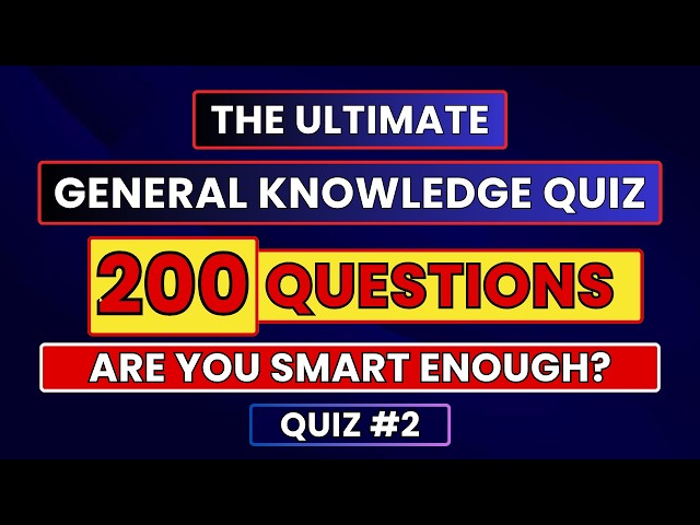 THE ULTIMATE 200-QUESTION GENERAL KNOWLEDGE QUIZ | ARE YOU SMART ENOUGH? | QUIZ #2 #generalknowledge