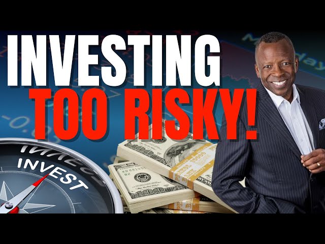 Investing Too Risky!