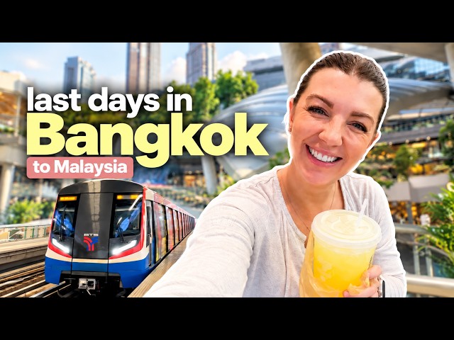 Leaving Bangkok Was Harder Than We Expected 🥹 | Next Stop: Malaysia