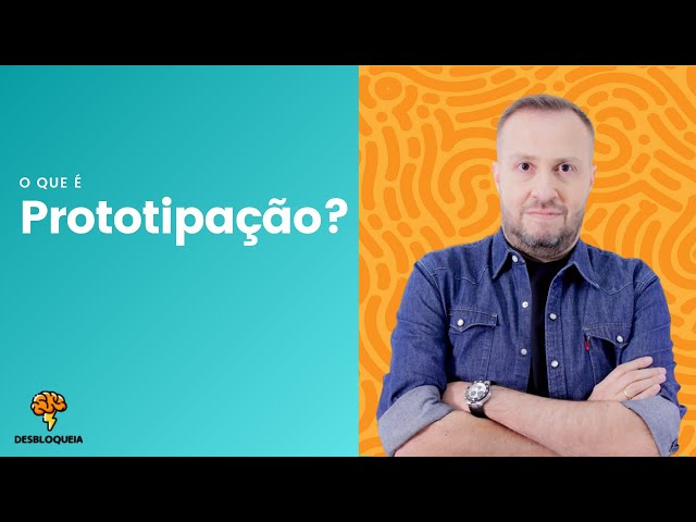 O QUE É PROTOTIPAÇÃO?