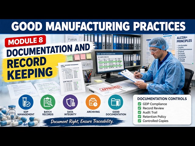 Good Manufacturing Practices (GMP) | Module 8: Documentation and Record Keeping