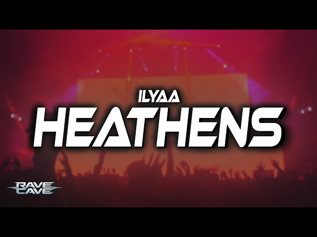 ILYAA - Heathens (Lyrics)