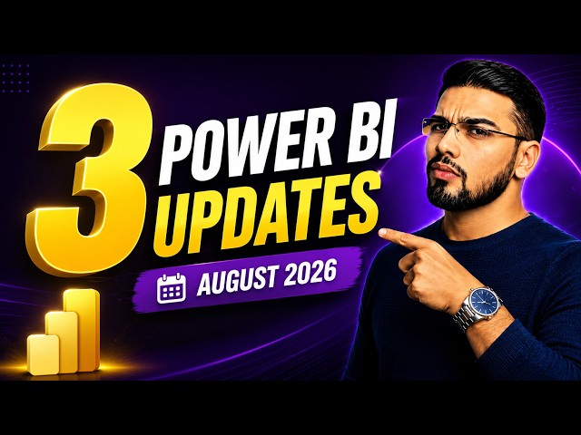 Power BI August 2026 Update: 3 Features You Should Know!