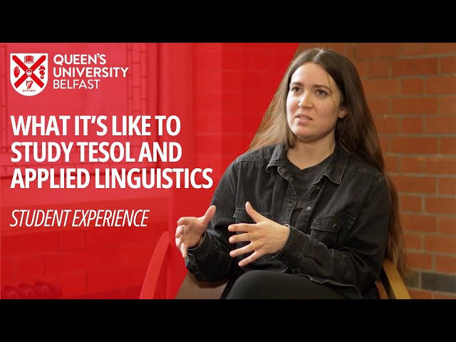 MSc TESOL And Applied Linguistics Student Experience - Queen's University Belfast