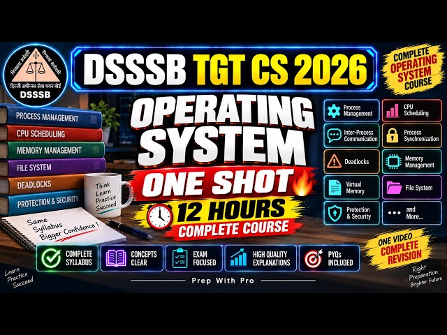 Operating System One Shot 🔥 12 Hours Complete Course | DSSSB TGT CS 2026