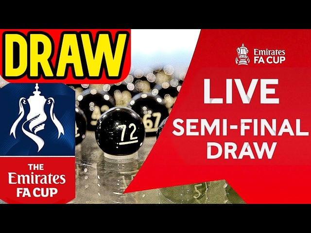 FA CUP SEMI FINAL DRAW WATCH ALONG