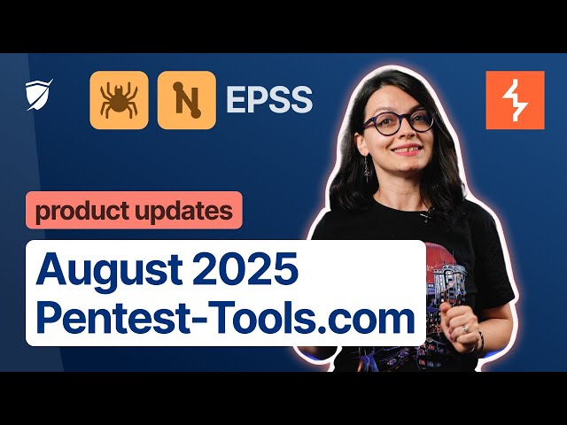🌴 August 2025 on Pentest-Tools.com: Burp issues imports, EPSS scoring, grouped findings API