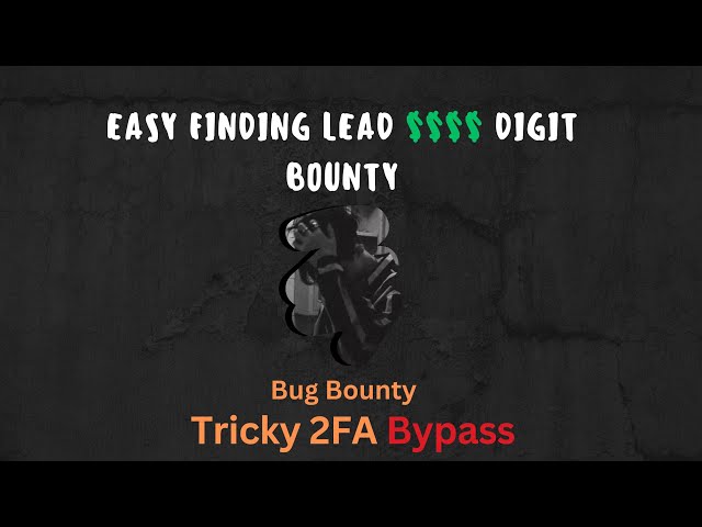 Tricky 2FA Bypass Leades to 4 digit Bounty 💲💲💲💲 (EP:6)