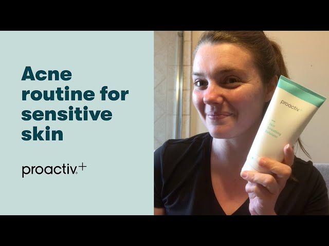 Have acne and sensitive skin? Try this. | proactiv