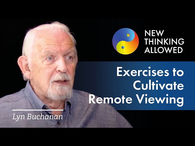Exercises to Cultivate Remote Viewing with Lyn Buchanan