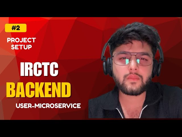 IRCTC BACKEND : PROJECT SETUP | User-Microservice 