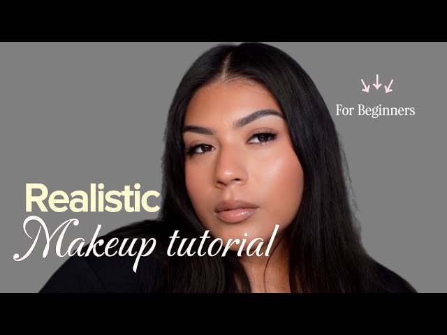 a realistic in depth makeup tutorial for beginners 