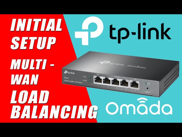 TP-Link ER605 OMADA Gigabit VPN Router | Unboxing, Multi-WAN Load Balancing Setup & Initial Review