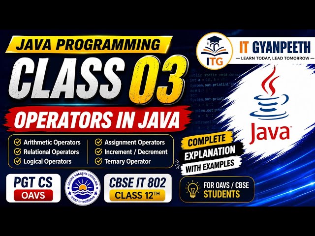 Java Programming Class 03 | Operators in Java | Arithmetic, Relational, Logical | CBSE IT | PGT cs