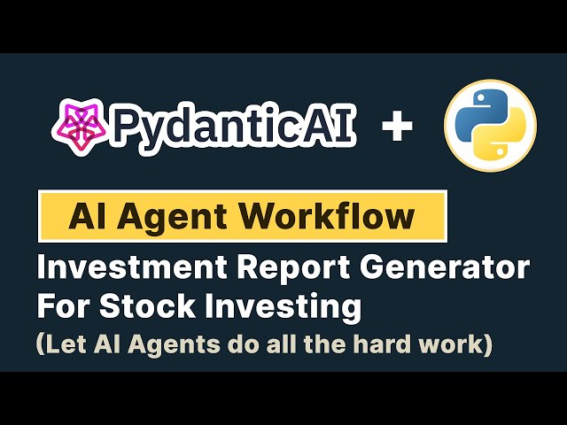 Create a Stock Investment Report Generator With This AI Agent Workflow | | PydanticAI Tutorial