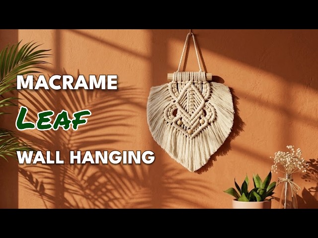 DIY Macrame Leaf Wall Hanging | Easy Step-by-Step Tutorial for Beginners