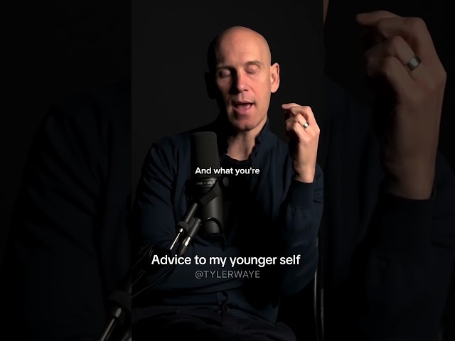 What would you tell your younger self?