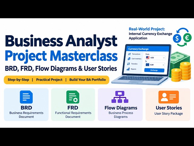 Business Analyst Project Masterclass | Learn BRD, FRD, User Stories & Process Flow Diagrams