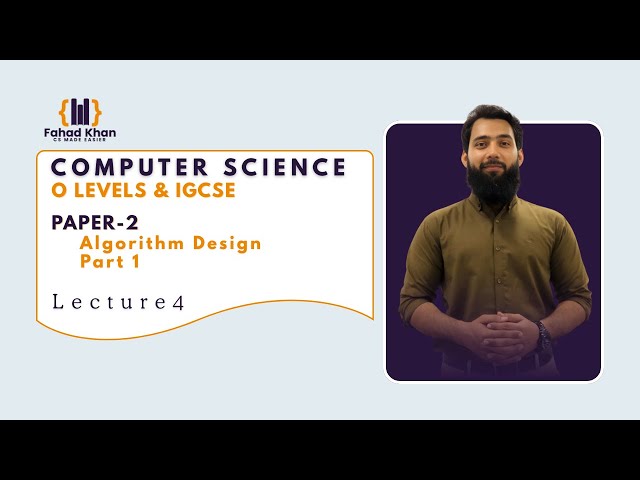 Algorithm Design – Part 1 | O Level & IGCSE Computer Science | P2 | Lecture 4