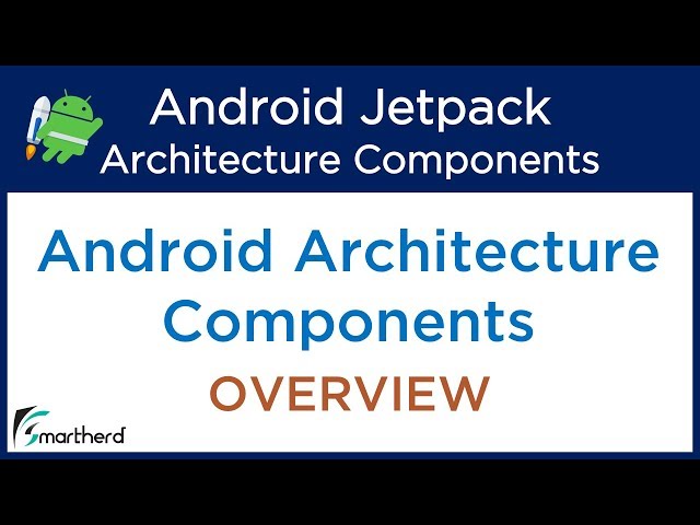 Android Jetpack Tutorials: Architecture Components Overview and Introduction #1.2