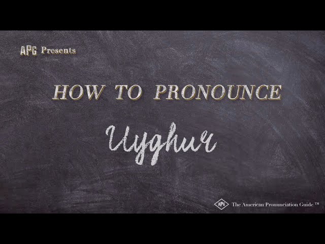 How to Pronounce Uyghur  |  Uyghur Pronunciation