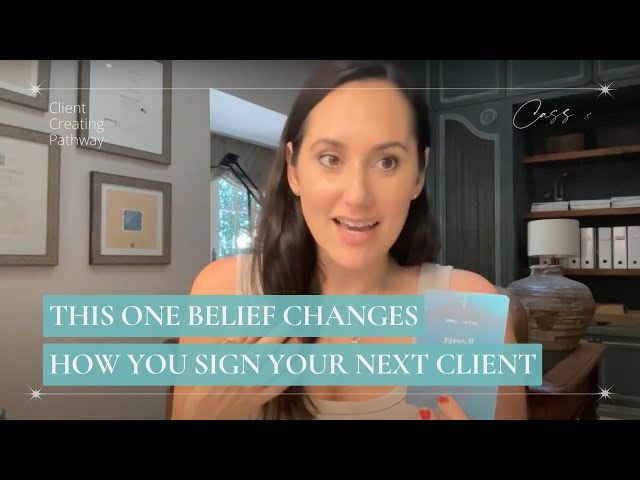 This One Belief Changes How You Sign Your Next Client