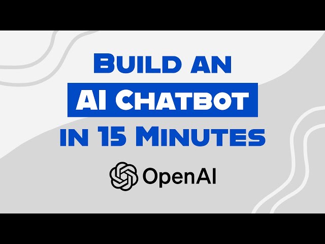 How to Build an AI Chatbot with OpenAI