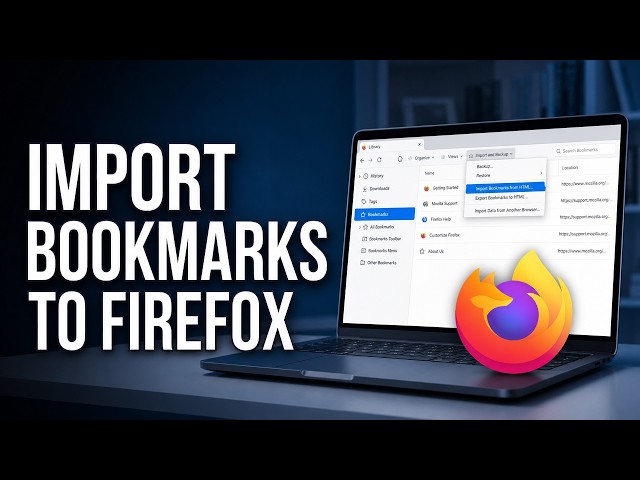 How to Import Bookmarks to Firefox from Another Browser (Step-by-Step Guide)
