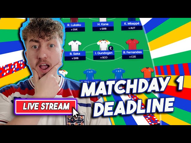 LIVE MATCHDAY 1 DEADLINE STREAM! | PLUS SUBSCRIBER TEAM RATINGS | EURO 2024 FANTASY FOOTBALL
