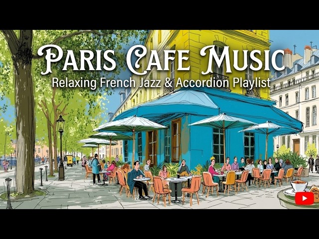 Paris Cafe Ambience - Relaxing French Cafe Music And Cozy Coffee Shop Jazz For WorkMontmartre Chill
