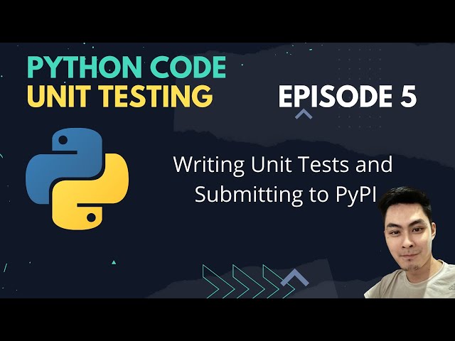 Build w/ Python 5: Writing Python Unit test (+ submitting our python package)