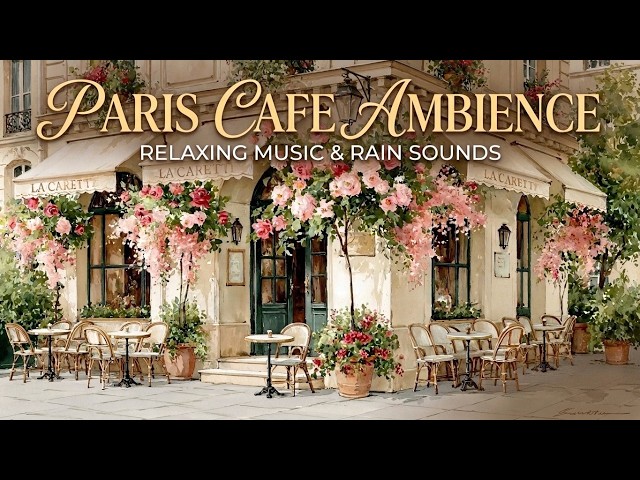 Paris Cafe Ambience And French Cafe Music - Relaxing Parisian Cafe Jazz For Study