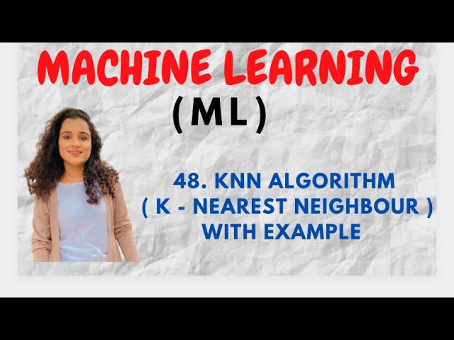 #48 K- Nearest Neighbour Algorithm ( KNN ) - With Example |ML| #machinelearning #ml #jntu #btech