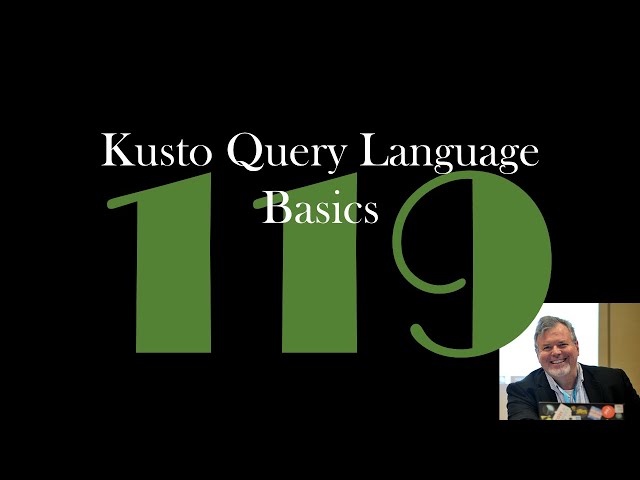 Kusto Query Language Basics [GCast 119]